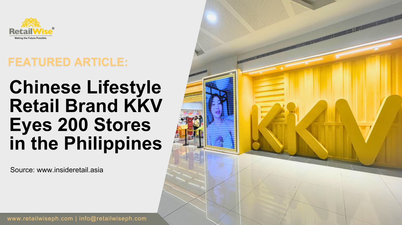 Chinese Lifestyle Retail Brand KKV eyes 200 Stores in the Philippines