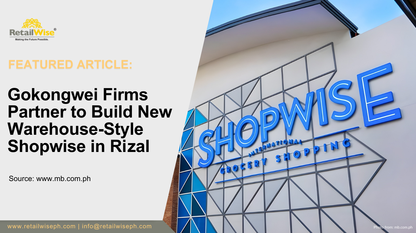Gokongwei Firms Partner to Build New Warehouse-Style Shopwise in Rizal